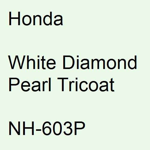 Honda, White Diamond Pearl Tricoat, NH-603P.